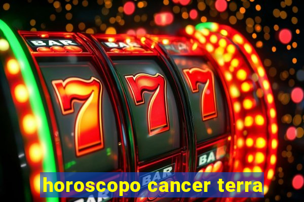 horoscopo cancer terra